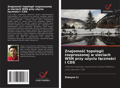 Znajomo¿¿ topologii rozproszonej w sieciach WSN przy u¿yciu ¿¿czno¿ci i CDS