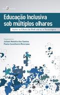 Educação Inclusiva Sob Múltiplos Olhares