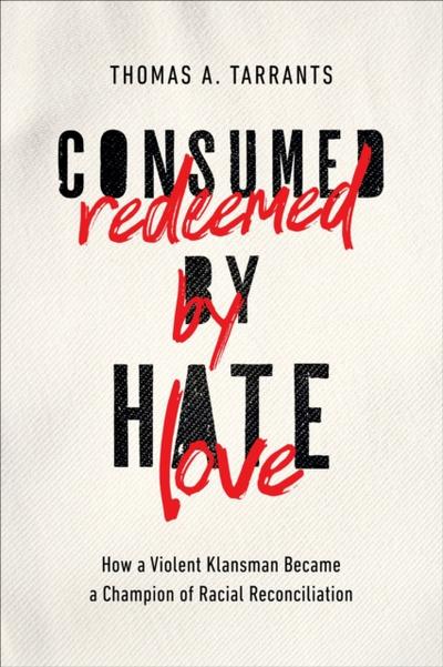 Consumed by Hate, Redeemed by Love