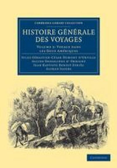 Histoire Generale Des Voyages Par Dumont D’Urville, D’Orbigny, Eyries Et A. Jacobs - Volume 3