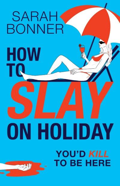 How to Slay on Holiday