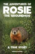 The Adventures of Rosie the Groundhog