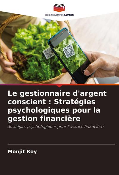 Le gestionnaire d’argent conscient : Stratégies psychologiques pour la gestion financière