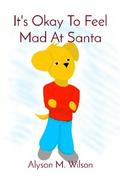 It’s Okay To Feel Mad At Santa
