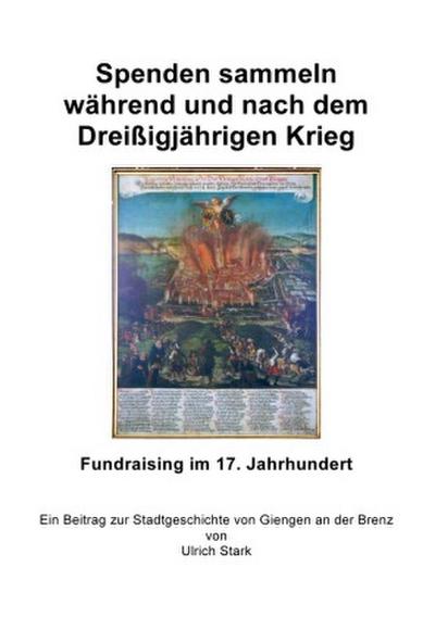 Spenden sammeln während und nach dem Dreißigjährigen Krieg
