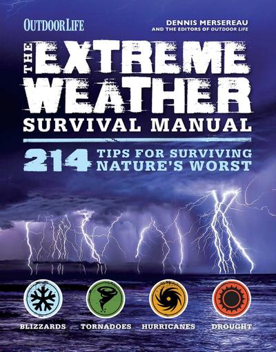 The Extreme Weather Survivial Manual: 214 Tips for Surviving Nature’s Worst