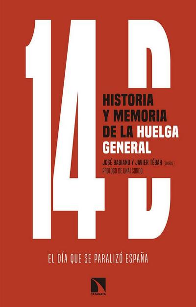 14D, historia y memoria de la huelga general : el día que se paralizó España
