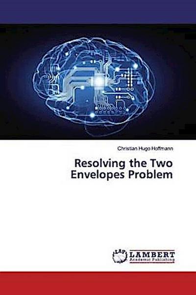 Resolving the Two Envelopes Problem