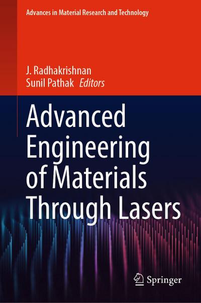 Advanced Engineering of Materials Through Lasers