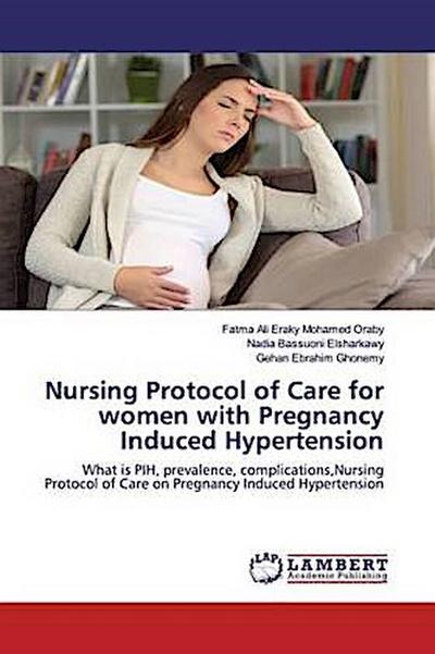 Nursing Protocol of Care for women with Pregnancy Induced Hypertension