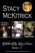 Bitten By Love Series, Books 1-3