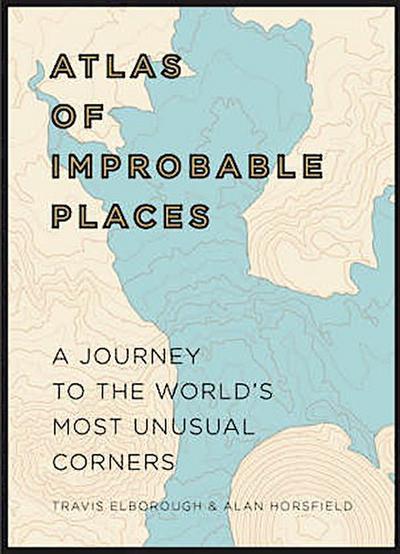 Atlas of Improbable Places