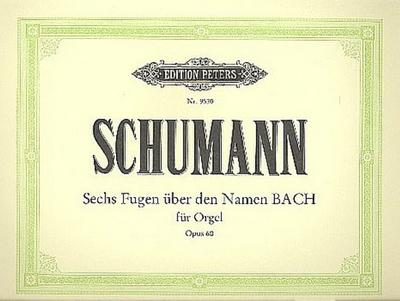 6 Fugen über den Namen BACH op.60für Orgel