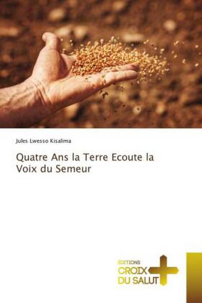 Quatre Ans la Terre Ecoute la Voix du Semeur