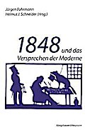 1848 und das Versprechen der Moderne