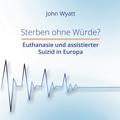 Sterben ohne Würde?