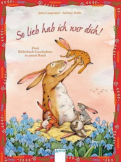 So lieb hab ich nur dich!