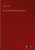 Aus der Werkstatt der Philosophie