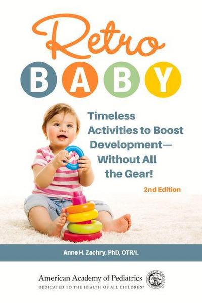 Retro Baby: Timeless Activities to Boost Development--Without All the Gear!