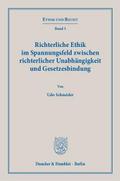Richterliche Ethik im Spannungsfeld zwischen richterlicher Unabhängigkeit und Gesetzesbindung.