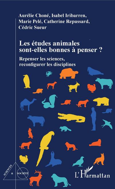 Les etudes animales sont-elles bonnes a penser ?