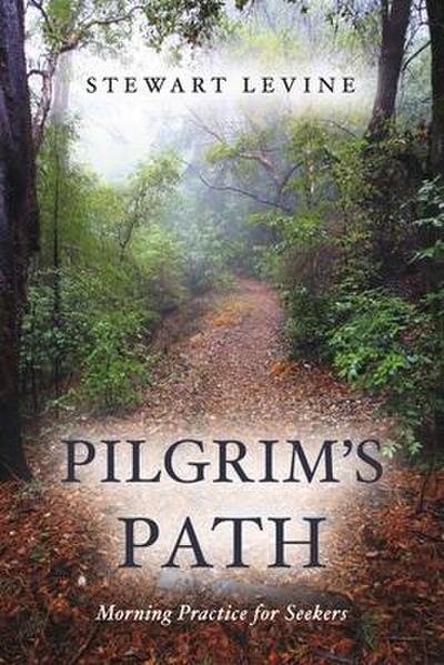 Pilgrim’s Path: Morning Practice for Seekers