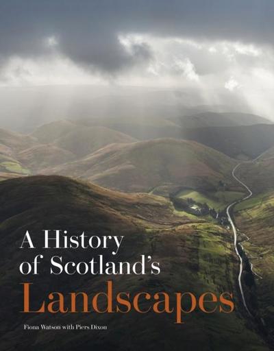 A History of Scotland’s Landscapes