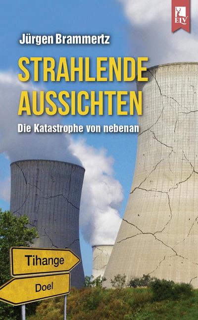 Strahlende Aussichten: Die Katastrophe von nebenan