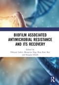Biofilm Associated Antimicrobial Resistance and Its Recovery