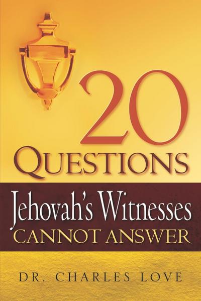 20 Questions Jehovah’s Witnesses Cannot Answer
