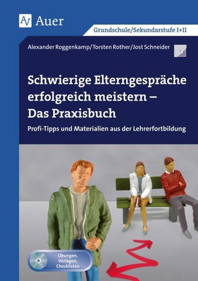 Schwierige Elterngespräche erfolgreich meistern - Das Praxisbuch