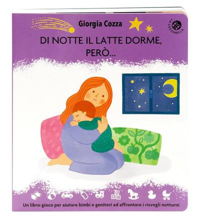Di notte il latte dorme, però... Un libro pieno di coccole per affrontare i risvegli notturni