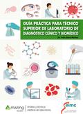 Guía práctica para técnico superior de laboratorio  de diagnóstico clínico y biomédico