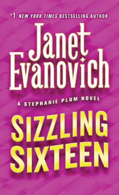 Sizzling Sixteen (Stephanie Plum Novels, Band 16)