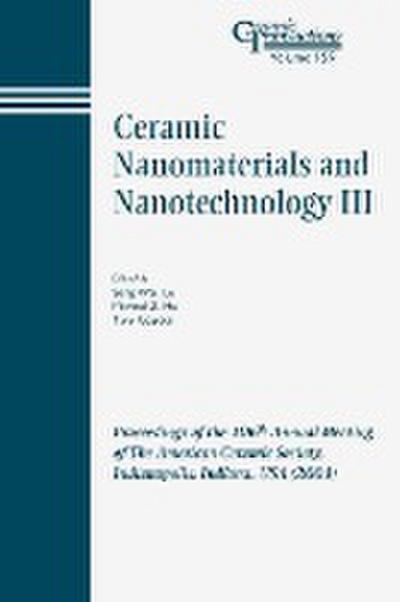 Ceramic Nanomaterials and Nanotechnology III