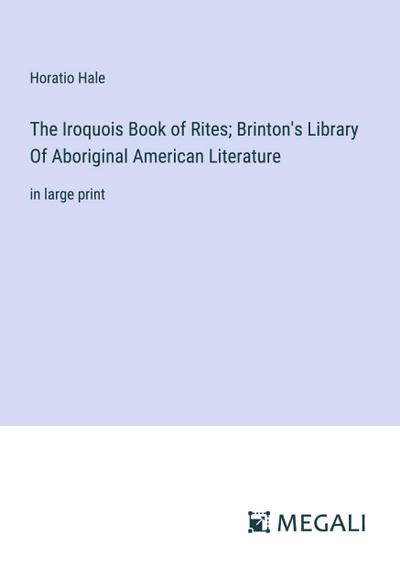 The Iroquois Book of Rites; Brinton’s Library Of Aboriginal American Literature