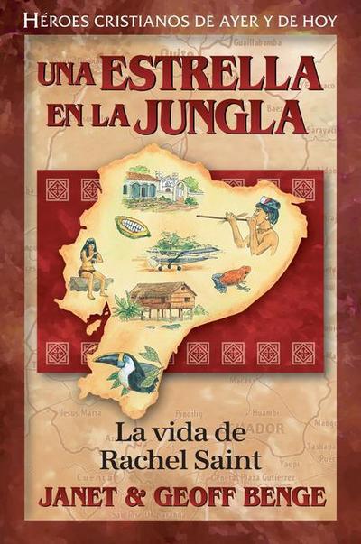 Una Estrella En La Jungla - La Vida de Rachel Saint