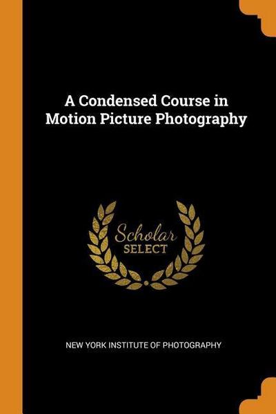 CONDENSED COURSE IN MOTION PIC