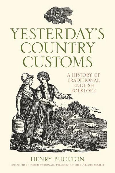 Yesterday’s Country Customs: A History of Traditional English Folklore