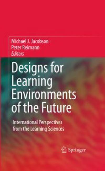 Designs for Learning Environments of the Future