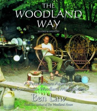 Law, B: Woodland Way: A Permaculture Approach to Sustainable