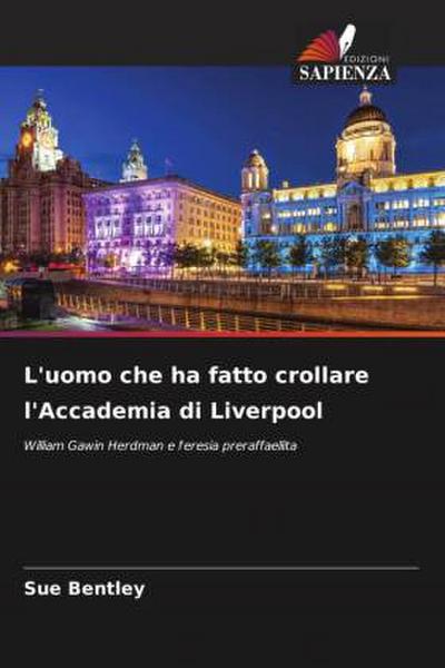 L’uomo che ha fatto crollare l’Accademia di Liverpool