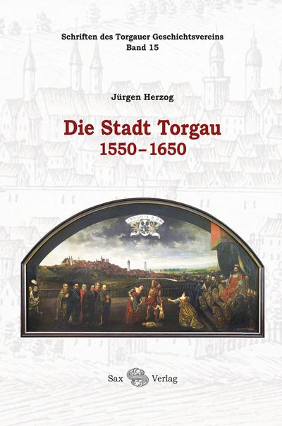 Die Stadt Torgau 1550-1650