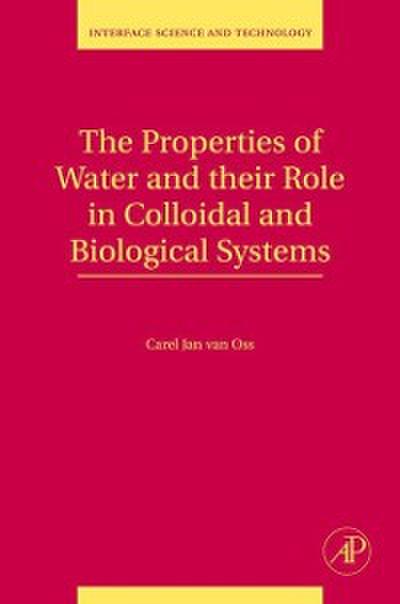 Properties of Water and their Role in Colloidal and Biological Systems