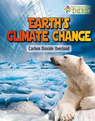 Earth’s Climate Change: Carbon Dioxide Overload