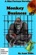Monkey Business ((Miss Fortune World), #6)