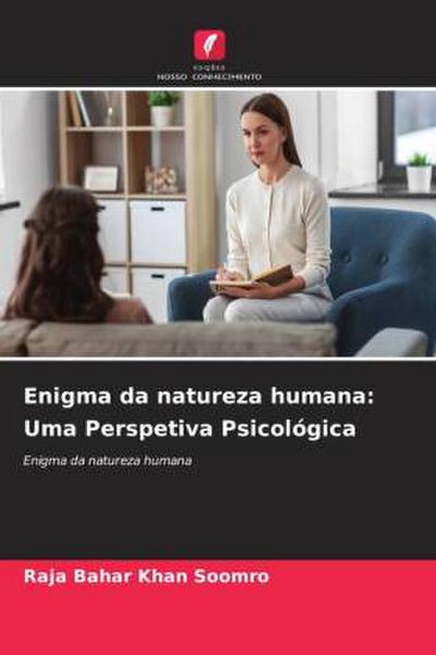 Enigma da natureza humana: Uma Perspetiva Psicológica