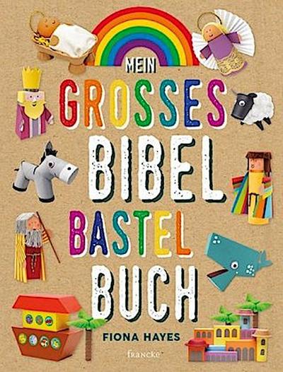 Mein großes Bibel-Bastelbuch