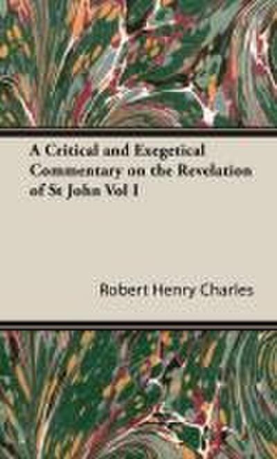 A Critical and Exegetical Commentary on the Revelation of St John Vol I