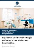 Ergonomie und berufsbedingte Gefahren in der klinischen Zahnmedizin